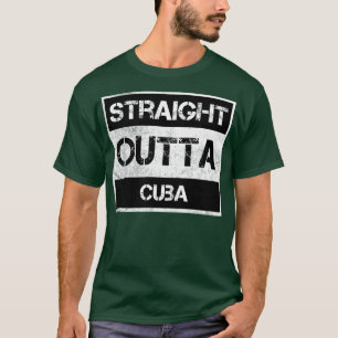 Straight Outta Cuba Reisegeschenk Land Expat Na T-Shirt