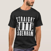 Straight Outta Dagenham T-Shirt (Vorderseite)