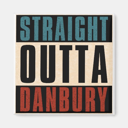 Straight Outta Danbury Connecticut CT Magnet (Vorne)
