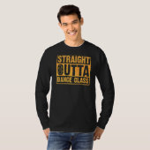 Straight Outta Dance Class Dance 6 T-Shirt (Vorne ganz)