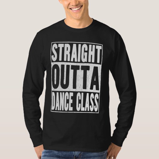 Straight Outta Dance Class School Graduation T-Shirt (Vorderseite)
