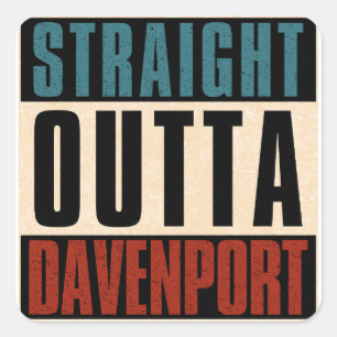 Straight Outta Davenport Iowa IA Quadratischer Aufkleber