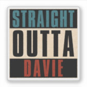 Straight Outta Davie Florida FL Aufkleber (Vorderseite)