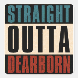 Straight Outta Dearborn Michigan MI Quadratischer Aufkleber