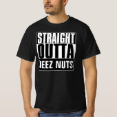 STRAIGHT OUTTA DEEZ NUTS T - SHIRT (Vorderseite)