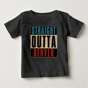 Straight Outta Denver Colorado CO USA Baby T-shirt