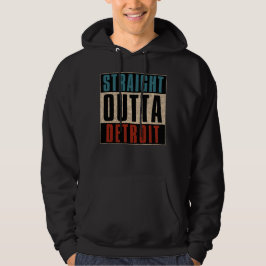 Straight Outta Detroit Michigan MI Hoodie