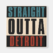 Straight Outta Detroit Michigan MI Magnet (Vorne)