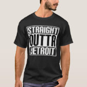 Straight Outta Detroit T-Shirt (Vorderseite)