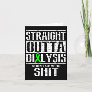 Straight Outta Dialyse Frage mir nicht Spaß Karte