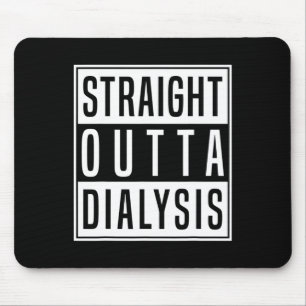 Straight Outta Dialyse Nierenerkrankung Spaß Mousepad