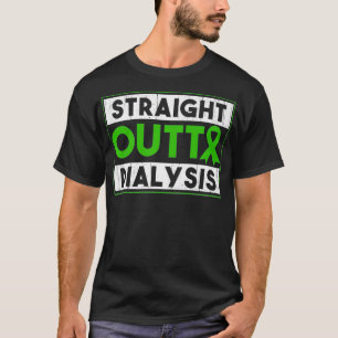 Straight Outta Dialyse Nierenerkrankung Spaß T-Shirt