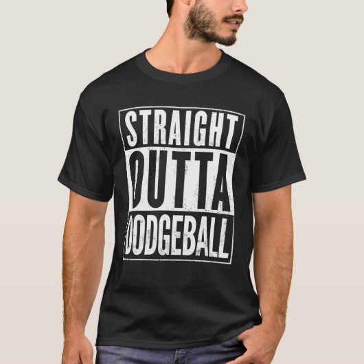 Straight Outta Dodgeball Funny T-Shirt (Vorderseite)