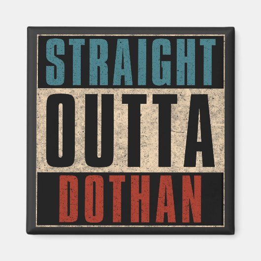Straight Outta Dothan Alabama AL Magnet (Vorne)