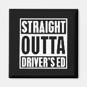 Straight Outta Driver's Ed Funny New Driver Magnet (Vorne)
