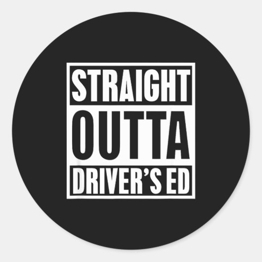 Straight Outta Driver's Ed Funny New Driver Runder Aufkleber (Vorderseite)