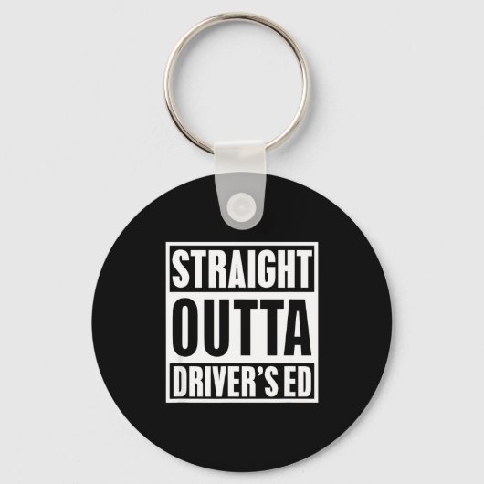 Straight Outta Driver's Ed Funny New Driver  Schlüsselanhänger (Vorderseite)