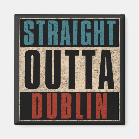 Straight Outta Dublin California CA Magnet (Vorne)
