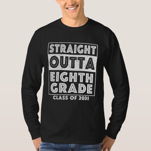 Straight Outta Eighth Grade Graduate Class Of 2031 T-Shirt (Vorderseite)