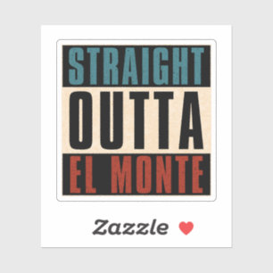Straight Outta El Monte California CA Aufkleber