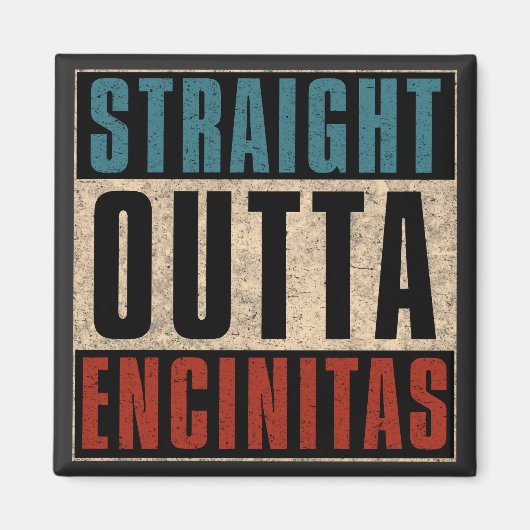 Straight Outta Encinitas California CA Magnet (Vorne)