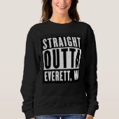 Straight Outta EVERETT WASHINGTON Zuhause Sweatshirt (Vorderseite)