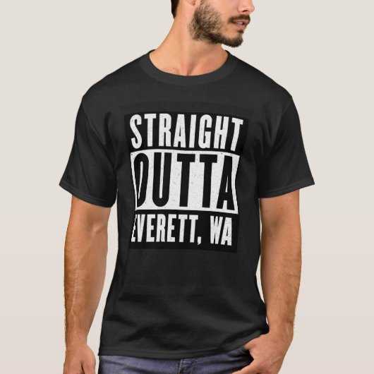 Straight Outta EVERETT WASHINGTON Zuhause T-Shirt (Vorderseite)