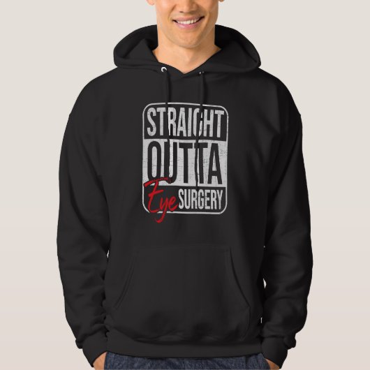 Straight Outta Eye Surgery  Glaucoma Eyes Cataract Hoodie (Vorderseite)