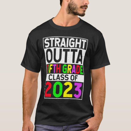 Straight Outta Fifth Grade 2023 Graduation 5th Gra T-Shirt (Vorderseite)