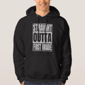 Straight Outta First Grade Graduation Gifts Class  Hoodie (Vorderseite)