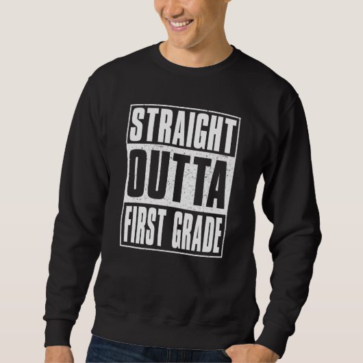 Straight Outta First Grade Kids Girls Boys 1st Gra Sweatshirt (Vorderseite)