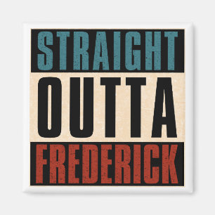 Straight Outta Frederick Maryland MD Magnet