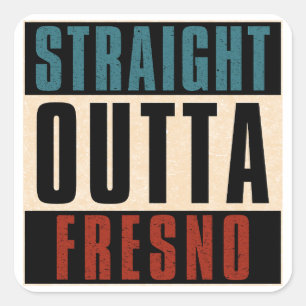 Straight Outta Fresno California CA Quadratischer Aufkleber