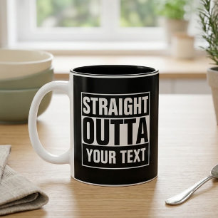 STRAIGHT OUTTA - Fügen Sie hier Ihren Text ein/eig Zweifarbige Tasse