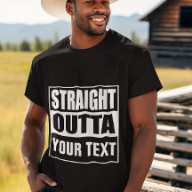 STRAIGHT OUTTA - Fügen Sie hier Ihren Text ein/Ers