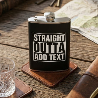 STRAIGHT OUTTA - Fügen Sie hier Ihren Text hinzu/e Flachmann