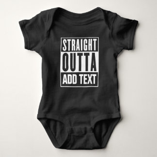 Straight Outta - Fügen Sie Ihren eigenen Text hier Baby Strampler