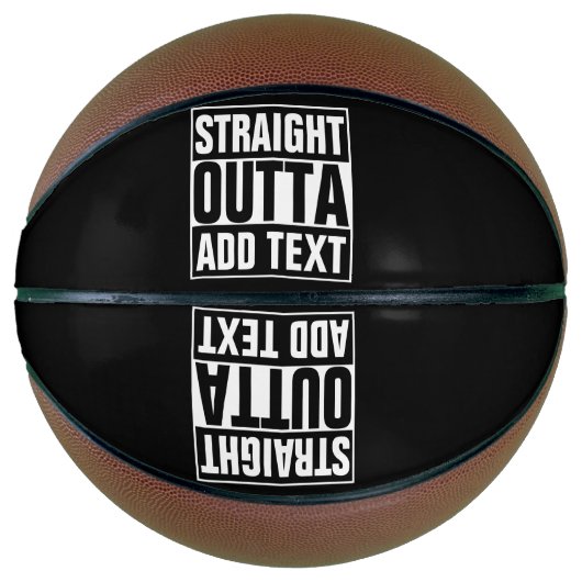 STRAIGHT OUTTA - Fügen Sie Ihren Text hier hinzu/e Basketball (Vorderseite)