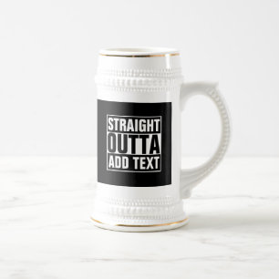 STRAIGHT OUTTA - Fügen Sie Ihren Text hier hinzu/e Bierglas