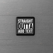 STRAIGHT OUTTA - Fügen Sie Ihren Text hier hinzu/e Button