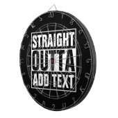 STRAIGHT OUTTA - Fügen Sie Ihren Text hier hinzu/e Dartscheibe (Vorderseite rechts)