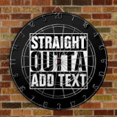 STRAIGHT OUTTA - Fügen Sie Ihren Text hier hinzu/e Dartscheibe