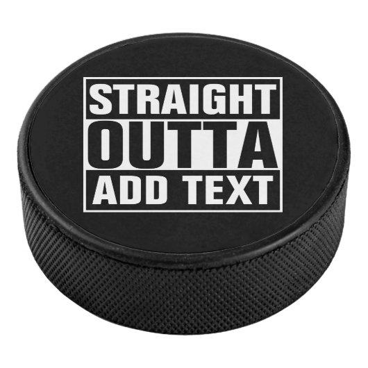 STRAIGHT OUTTA - Fügen Sie Ihren Text hier hinzu/e Eishockey Puck (3/4)