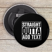 STRAIGHT OUTTA - Fügen Sie Ihren Text hier hinzu/e Flaschenöffner