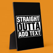 STRAIGHT OUTTA - Fügen Sie Ihren Text hier hinzu/e Fotoplatte