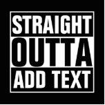 STRAIGHT OUTTA - Fügen Sie Ihren Text hier hinzu/e Freistehende Fotoskulptur<br><div class="desc">STRAIGHT OUTTA - Fügen Sie Ihren Text hier hinzu/erstellen Sie einen eigenen</div>
