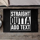 STRAIGHT OUTTA - Fügen Sie Ihren Text hier hinzu/e Fußmatte