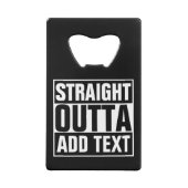 STRAIGHT OUTTA - Fügen Sie Ihren Text hier hinzu/e Geldkarten Flaschenöffner (Rückseite)