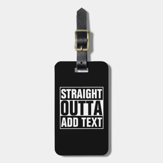 STRAIGHT OUTTA - Fügen Sie Ihren Text hier hinzu/e Gepäckanhänger (Vorderseite vertikal)
