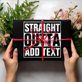 STRAIGHT OUTTA - Fügen Sie Ihren Text hier hinzu/e Geschenkpapier
